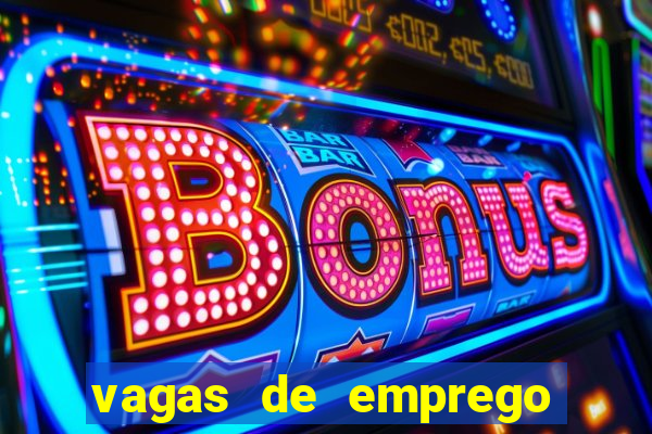 vagas de emprego brumado bahia